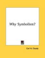 Why Symbolism