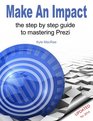 Make An Impact The Step By Step Guide To Mastering Prezi