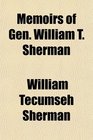 Memoirs of Gen William T Sherman