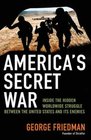 America's Secret War Inside the Hidden Worldwide Struggle