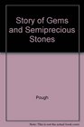 Story of Gems and Semiprecious Stones