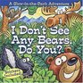 I Don't See Any Bears Do You