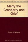 Merry the Cranberry and Grief A Story About Loss