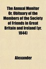 The Annual Monitor Or Obituary of the Members of the Society of Friends in Great Britain and Ireland