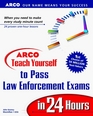 Arco Teach Yourself to Pass Law Enforcement Exams in 24 Hours