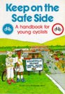 Keep on the Safe Side A Handbook for Young Cyclists