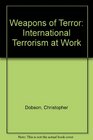 Weapons of Terror International Terrorism at Work