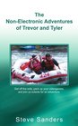 The NonElectronic Adventures of Trevor and Tyler