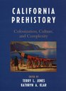 California Prehistory Colonization Culture and Complexity