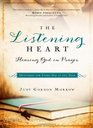 The Listening Heart Hearing God in Prayer