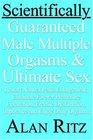 Scientifically Guaranteed Male Multiple Orgasms and Ultimate Sex Restart Natural Penis Enlargement Eliminate Forever Premature Ejaculation Erectile Dysfunction Impotence and Enjoy Daily Orgasms