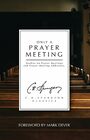 Only a Prayer Meeting Studies on Prayer Meetings and Prayer Meeting Addresses