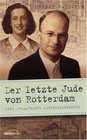 Der letzte Jude von Rotterdam