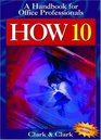 How 10 : Handbook for Office Professionals (How (Handbook for Office Workers))