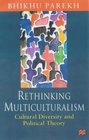 Rethinking Multiculturalism Cultural Diversity and Political Theory