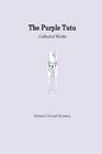 The Purple Tutu Collected Works