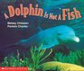A Dolphin Is Not a Fish (Science Emergent Readers)