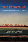 The Frontline Essays on Ukraines Past and Present