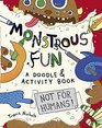 Monstrous Fun A Doodle and Activity Book