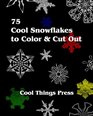 75 Cool Snowflakes To Color  Cut Out Folding Coloring and Cutting for Kids