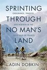Sprinting Through No Man\'s Land: Endurance, Tragedy, and Rebirth in the 1919 Tour de France
