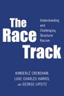 The Race Track Understanding and Challenging Structural Racism in America