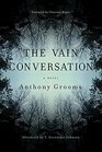 The Vain Conversation A Novel