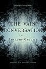 The Vain Conversation A Novel