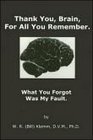 Thank You Brain for All You Remember What You Forgot Was My Fault