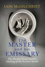 The Master and His Emissary The Divided Brain and the Making of the Western World