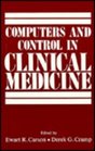 Computers and Control in Clinical Medicine