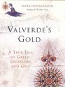 Vaverde's Gold A True Tale of Greed Obsession and Grit