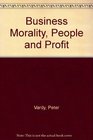 Business Morality People and Profit
