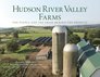 Hudson River Valley Farms The People and the Pride behind the Produce