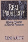 Real Prosperity Biblical Principles of Material Possessions