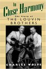 In Close Harmony The Story of the Louvin Brothers