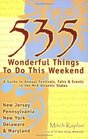 535 Wonderful Things You Can Do This Weekend A Guide to the Annual Events in the MidAtlantic States