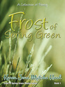 Frost of Spring Green A Collection of Poetry