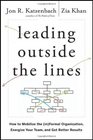 Leading Outside the Lines How to Mobilize the Informal Organization Energize Your Team and Get Better Results