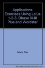 Applications Exercises Using Lotus 123 dBASE IiiIII Plus and   Wordstar