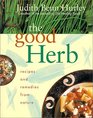 The Good Herb  Recipes and Remedies from Nature