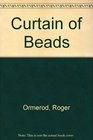 Curtain of Beads