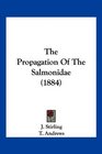 The Propagation Of The Salmonidae