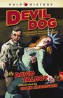Devil Dog The Amazing True Story of the Man Who Saved America