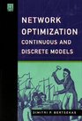 Network Optimization Continuous and Discrete Models