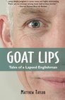 Goat Lips Tales of a Lapsed Englishman