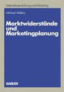 Marktwiderstande und Marketingplanung Strategische und taktische Losungsansatze am Beispiel des Textverarbeitungsmarktes
