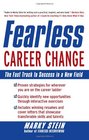 Fearless Career Change  The Fast Track to Success in a New Field