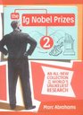 The Ig Nobel Prizes 2  An AllNew Collection of the World's Unlikeliest Research