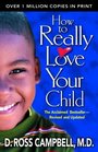 How to Really Love Your  Child (How to Really Love)